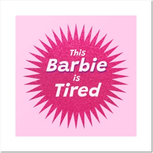 This Barbie Is Tired Posters and Art